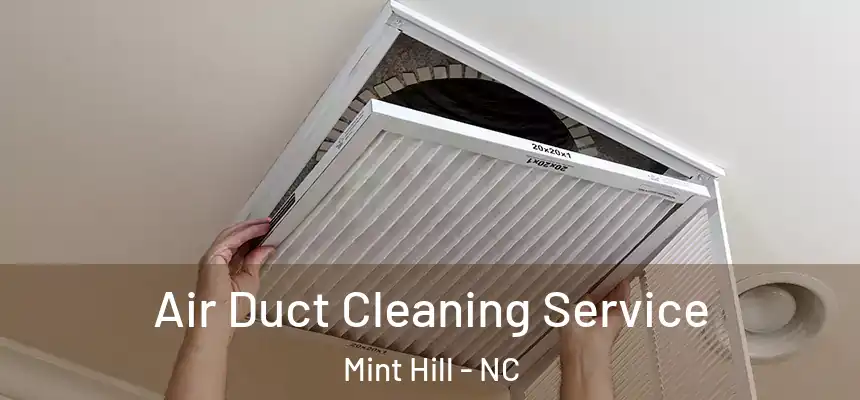  Air Duct Cleaning Service Mint Hill - NC
