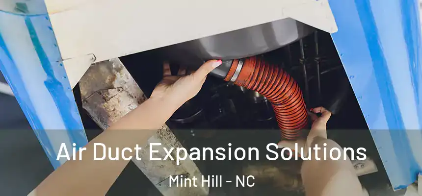  Air Duct Expansion Solutions Mint Hill - NC