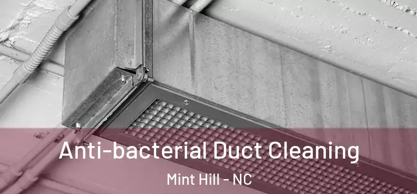 Anti-bacterial Duct Cleaning Mint Hill - NC
