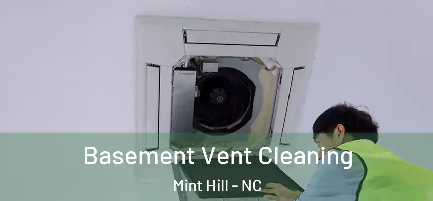  Basement Vent Cleaning Mint Hill - NC