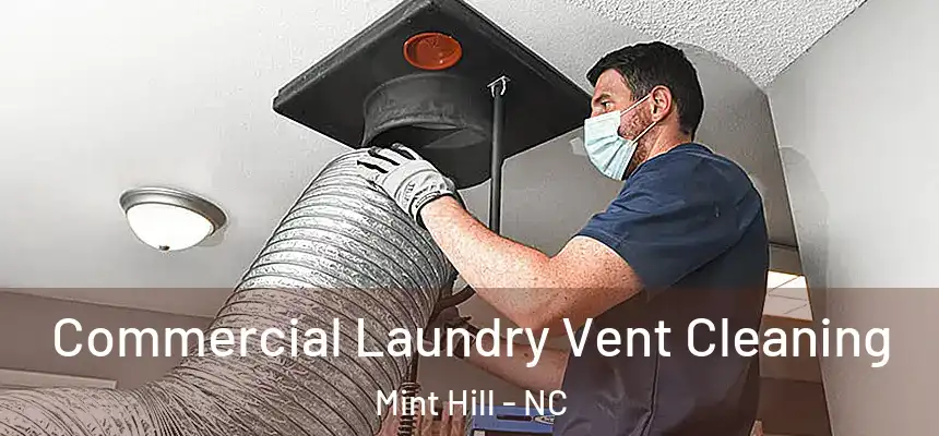  Commercial Laundry Vent Cleaning Mint Hill - NC