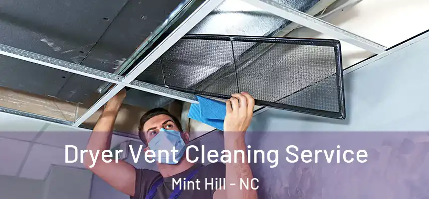  Dryer Vent Cleaning Service Mint Hill - NC