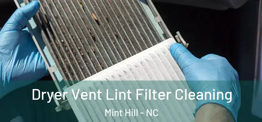  Dryer Vent Lint Filter Cleaning Mint Hill - NC