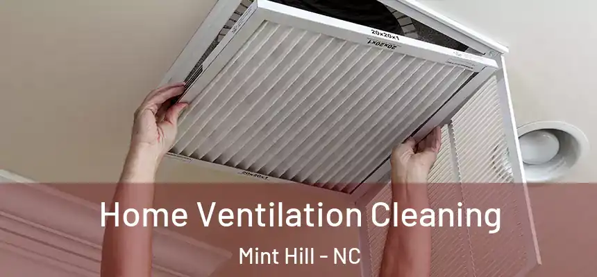  Home Ventilation Cleaning Mint Hill - NC