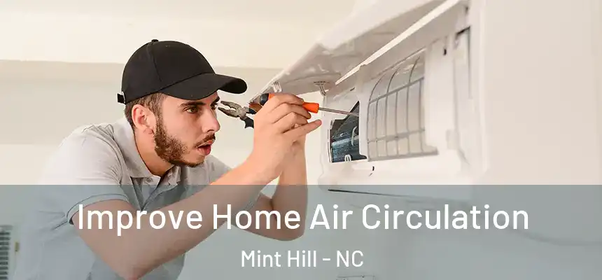  Improve Home Air Circulation Mint Hill - NC