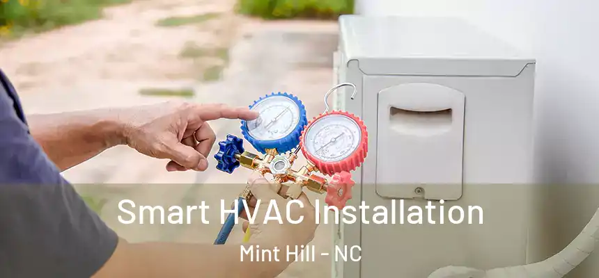  Smart HVAC Installation Mint Hill - NC