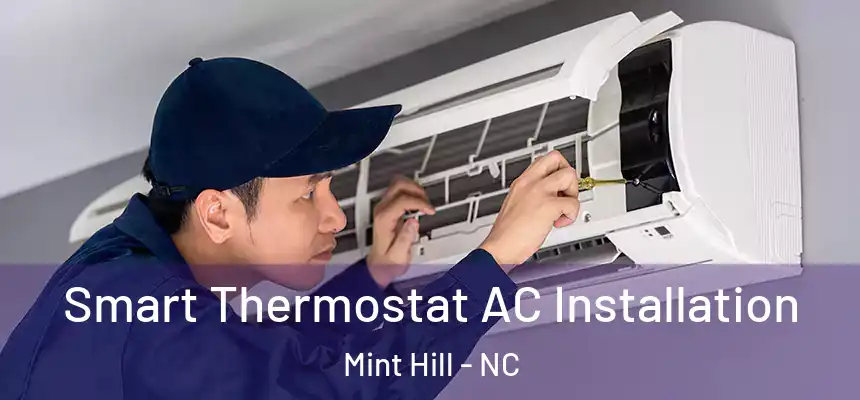 Smart Thermostat AC Installation Mint Hill - NC