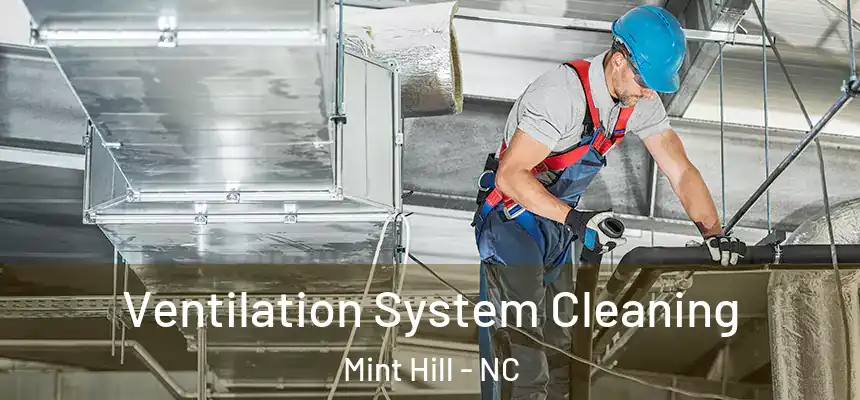  Ventilation System Cleaning Mint Hill - NC
