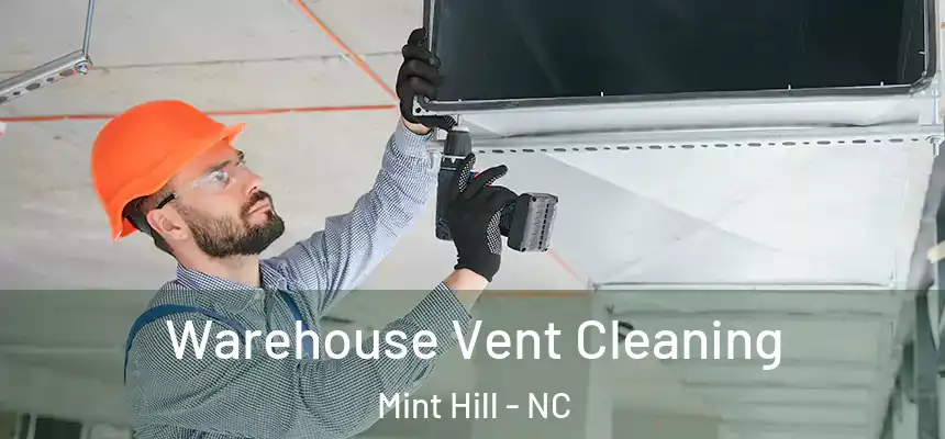  Warehouse Vent Cleaning Mint Hill - NC